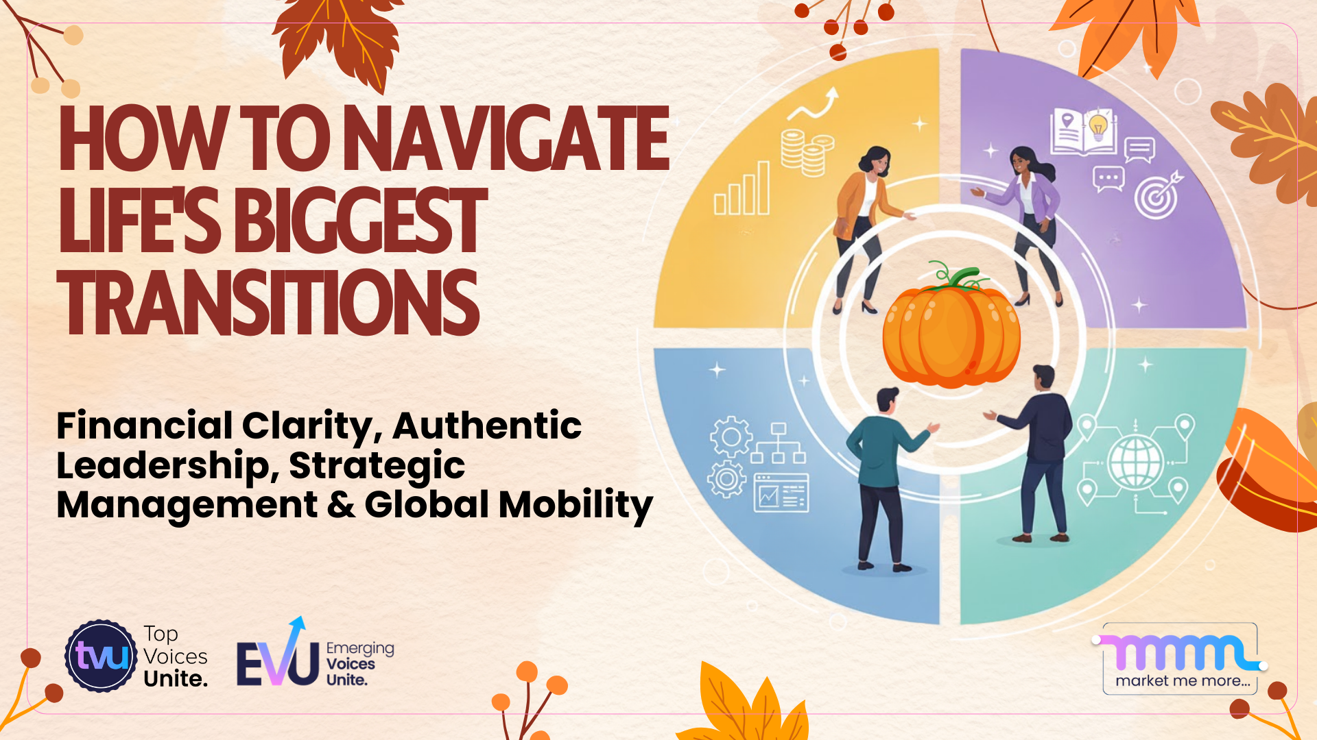 Leaders gathering to navigate life's transitions with gratitude and strategy—financial planning, authentic branding, systems, and global mobility